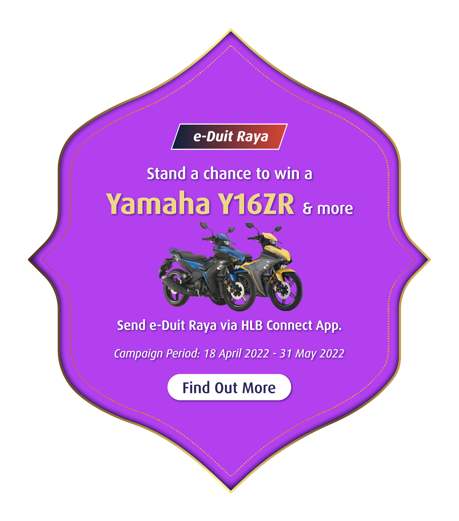 Stand a chance to win a Yamaha Y16ZR & more Send e-Duit Raya via HLB Connect App